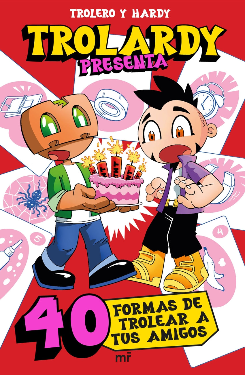 Trolardy presenta... 40 formas de trolear a tus amigos