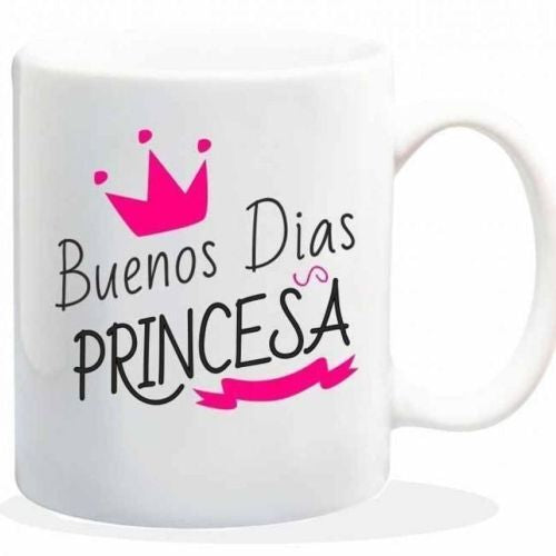 TAZA CON MENSAJE BUENOS DÍAS PRINCESA