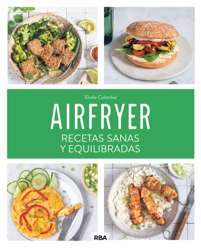 Airfryer: recetas sanas y equilibradas