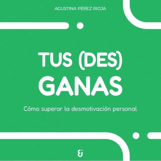 Tus (des)ganas