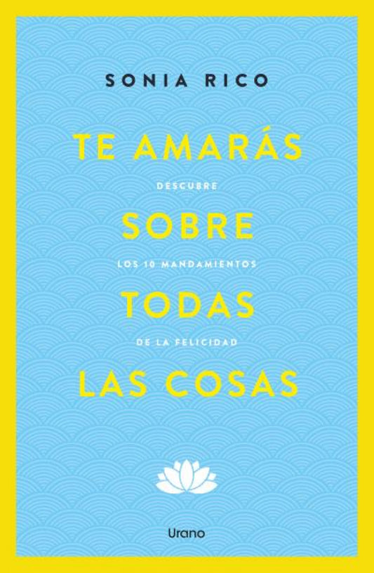 Te amarás sobre todas las cosas